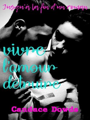 cover image of Vivre l'amour détruire